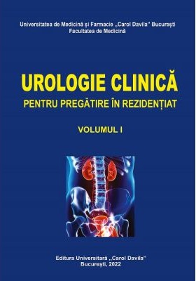 Sinescu I. Urologie clinica pentru pregatirea in rezidentiat. volumul I. - Editura: Carol Davila. 2022